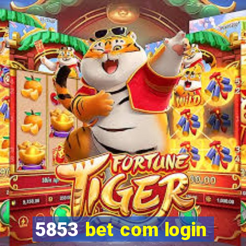 5853 bet com login